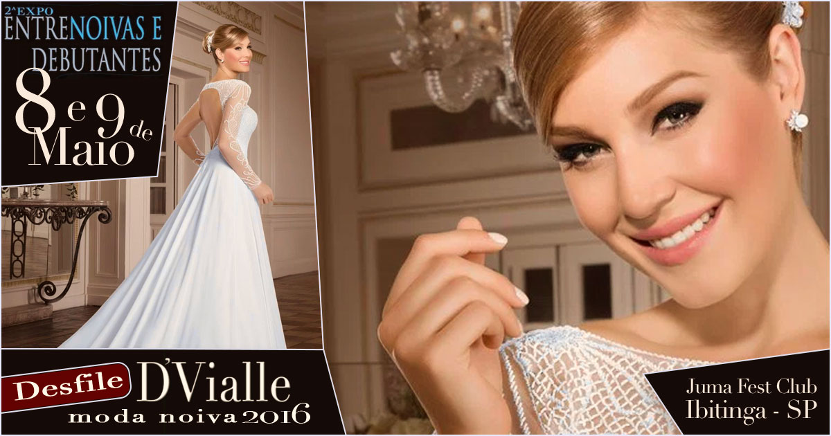 Desfile D’Vialle na 2ª Expo EntreNoivas e Debutantes